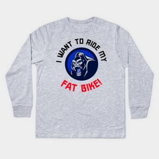 I Want to Ride My Fat Bike Mountain Biking Kids Long Sleeve T-Shirt